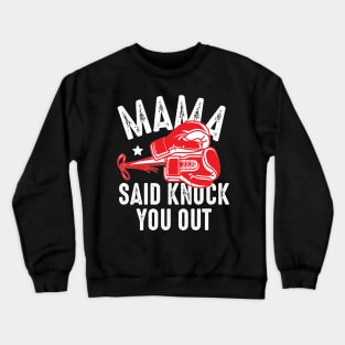 Mama said knuck you out Crewneck Sweatshirt